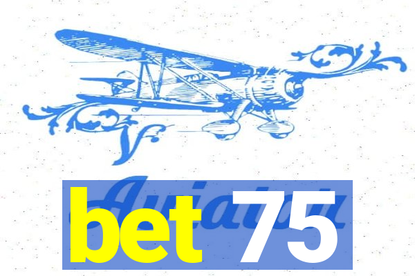 bet 75